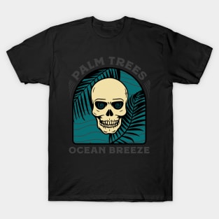 Skull, palm trees and ocean breeze T-Shirt